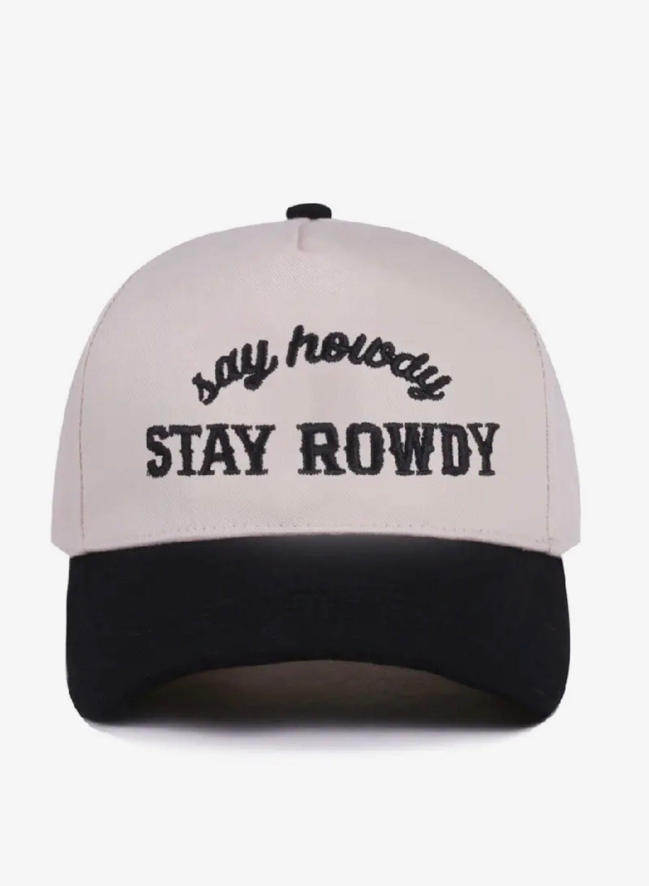 Say howdy Stay rowdy hat
